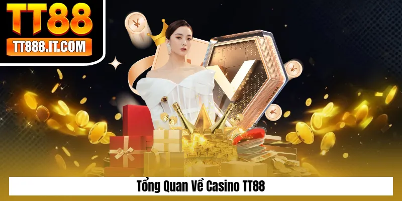 Tổng Quan Về Casino TT88