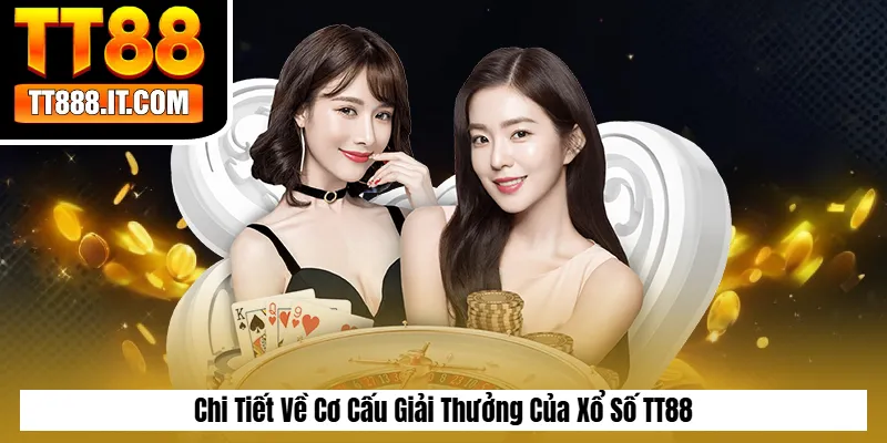 Chi Tiết Về Cơ Cấu Giải Thưởng Của Xổ Số TT88