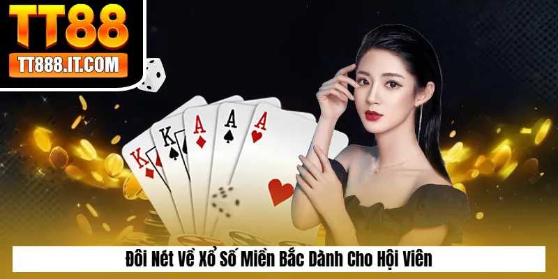 Đôi Nét Về Xổ Số Miền Bắc Dành Cho Hội Viên