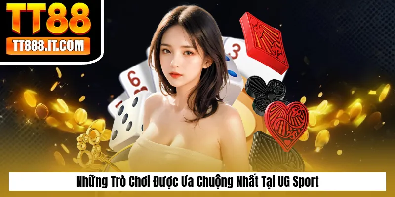 Những Trò Chơi Được Ưa Chuộng Nhất Tại UG Sport